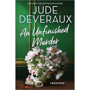 An Unfinished Murder: A Detective Mystery -- Jude Deveraux